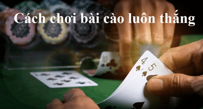 kinh nghiệm chơi bài cào để luôn giành chiến thắng