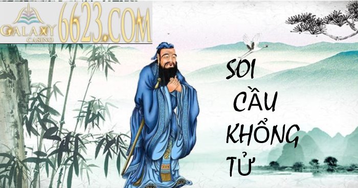 Soi cầu Khổng Tử - Ưu điểm, phương pháp soi cầu Khổng Tử