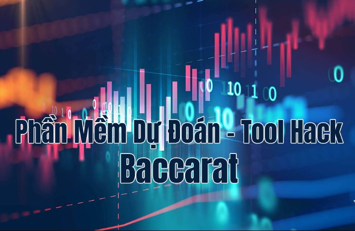 Phần mềm dự đoán Baccarat là gì? Tổng hợp những phần mềm dự đoán Baccarat tốt nhất hiện nay