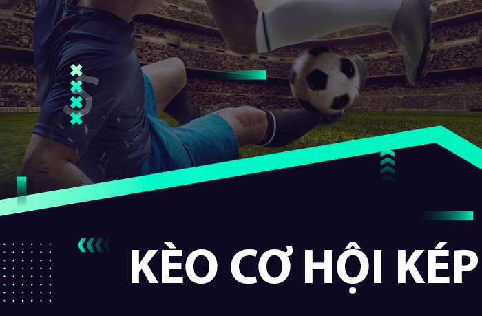 Kinh nghiệm đánh kèo cơ hội kép (Double Chance) hiệu quả nhất (Ảnh minh họa)