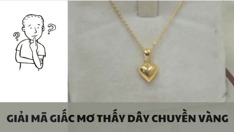 Điềm báo giấc mơ thấy dây chuyền vàng